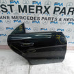 MERCEDES BENZ CLA W117 DRIVER SIDE REAR DOOR O/S/R BLACK COMPLETE FMD138